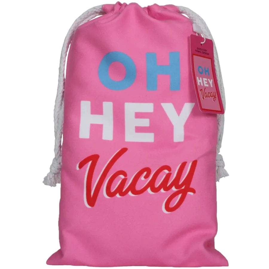 Oh Hey Vacay Quick Dry Towel